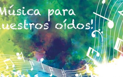¡MÚSICA PARA NUESTROS OÍDOS!